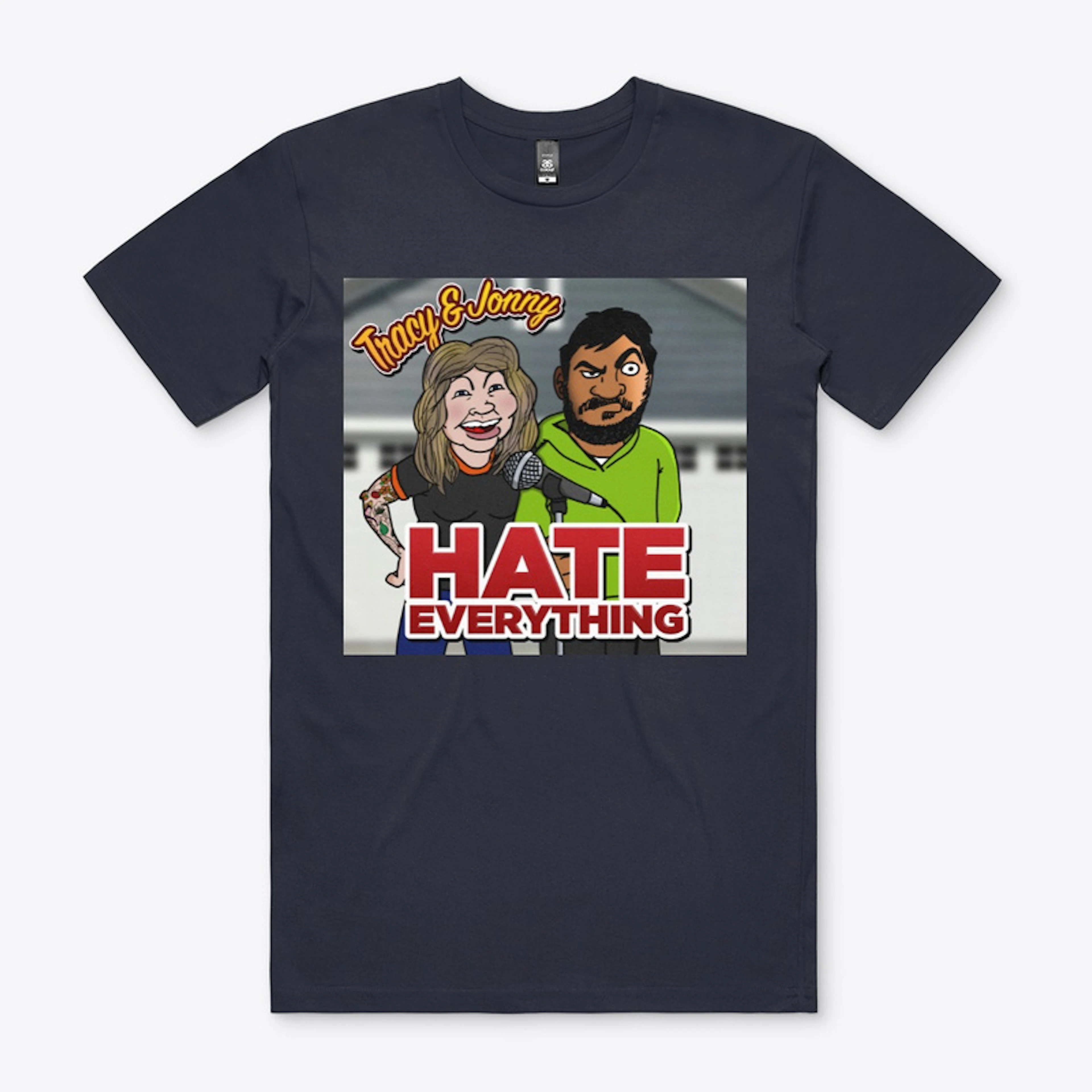 Hate Everything - Tee