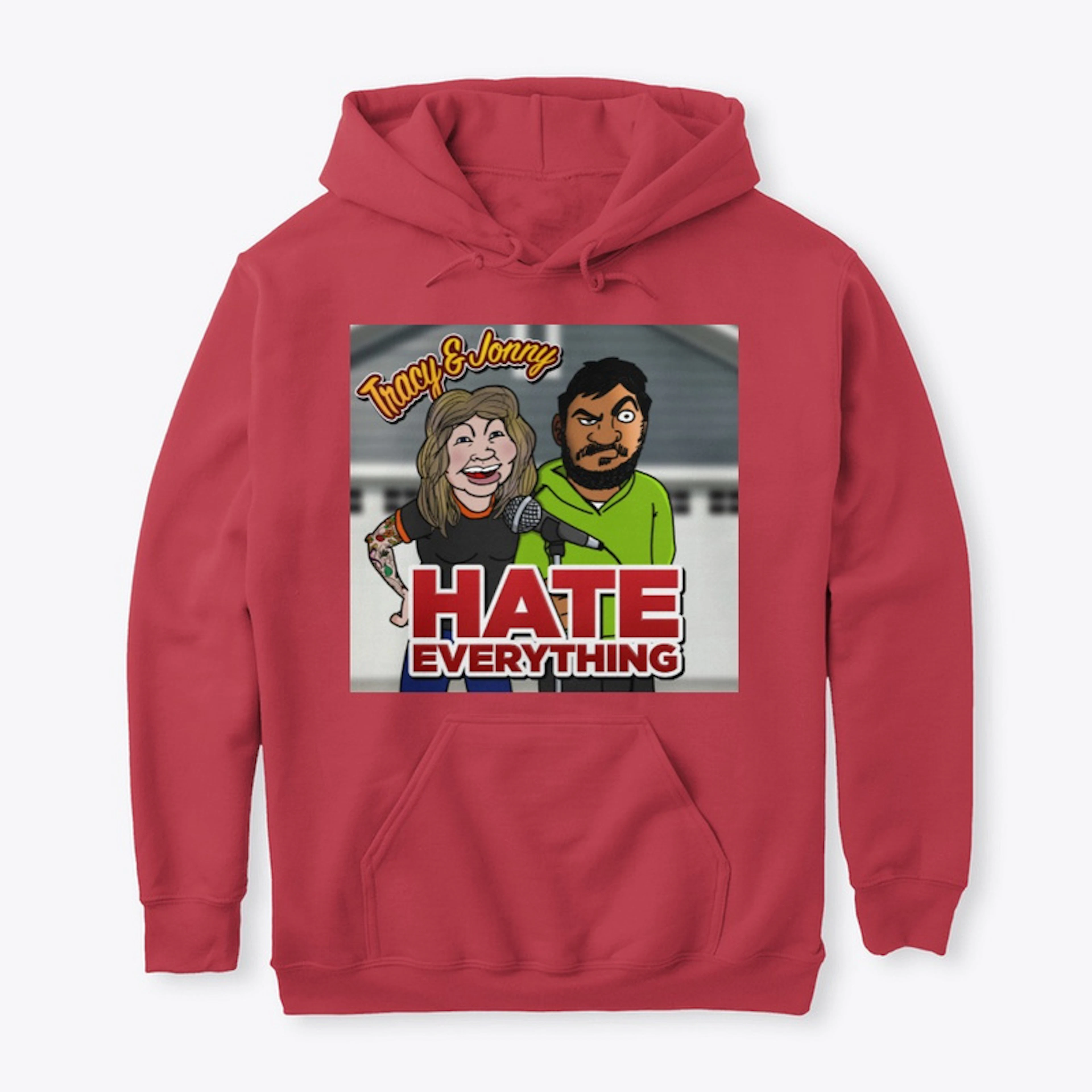 Hate Everything - Hoodies