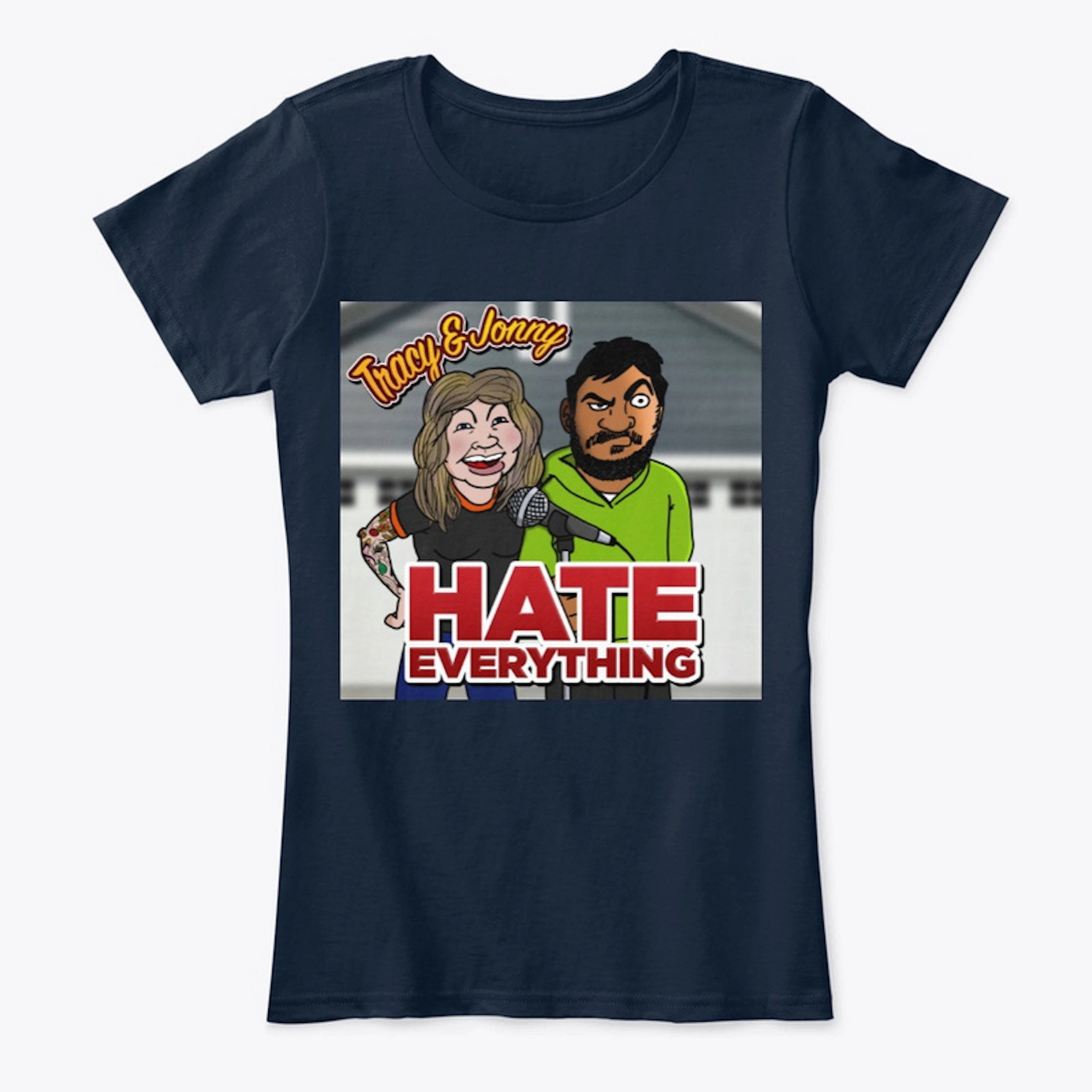 Hate Everything - Tee